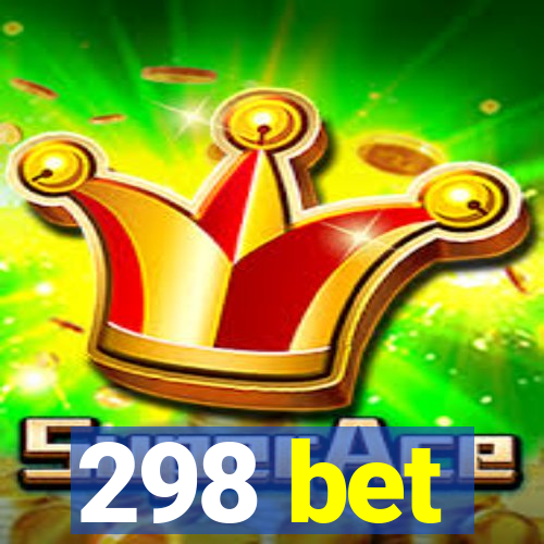 298 bet